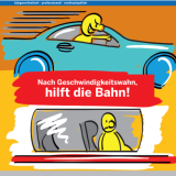 Geschwindigkeitswahn, hilft die Bahn!